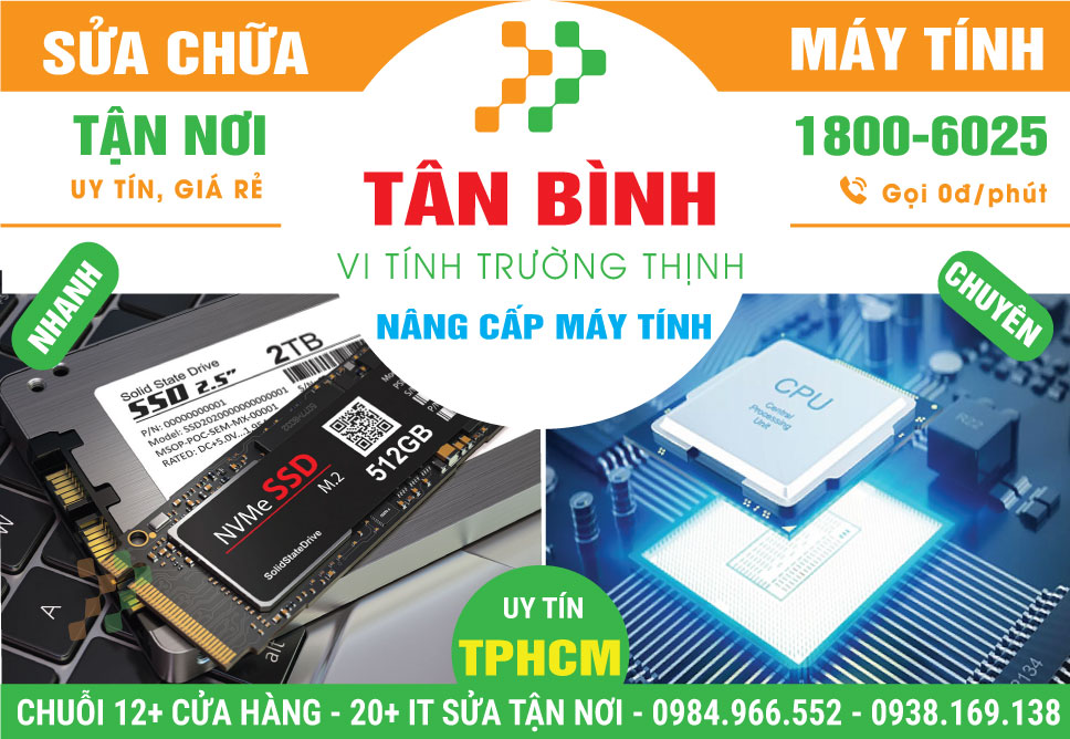 Nâng Cấp Máy Tính Quận Tân Bình Giá Rẻ, Gần Đây