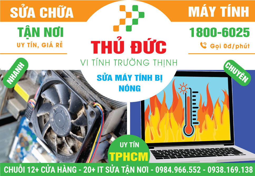 Sửa Chữa PC Bị Nóng Quận Thủ Đức Gần Đây