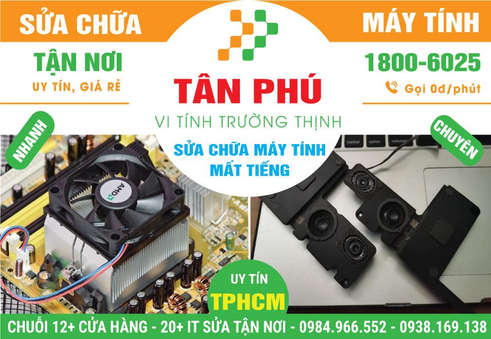 Sửa Máy Tính Bị Mất Tiếng Quận Tân Phú Uy Tín, Giá Rẻ