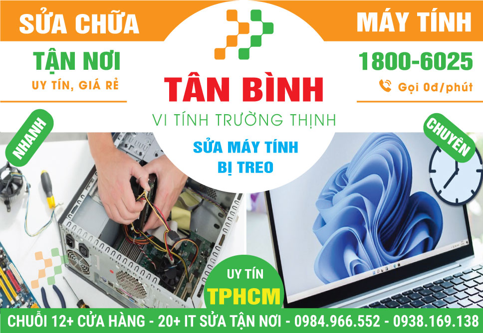 Sửa Máy Tính Bị Treo Quận Tân Bình - Hỗ Trợ Tận Nhà