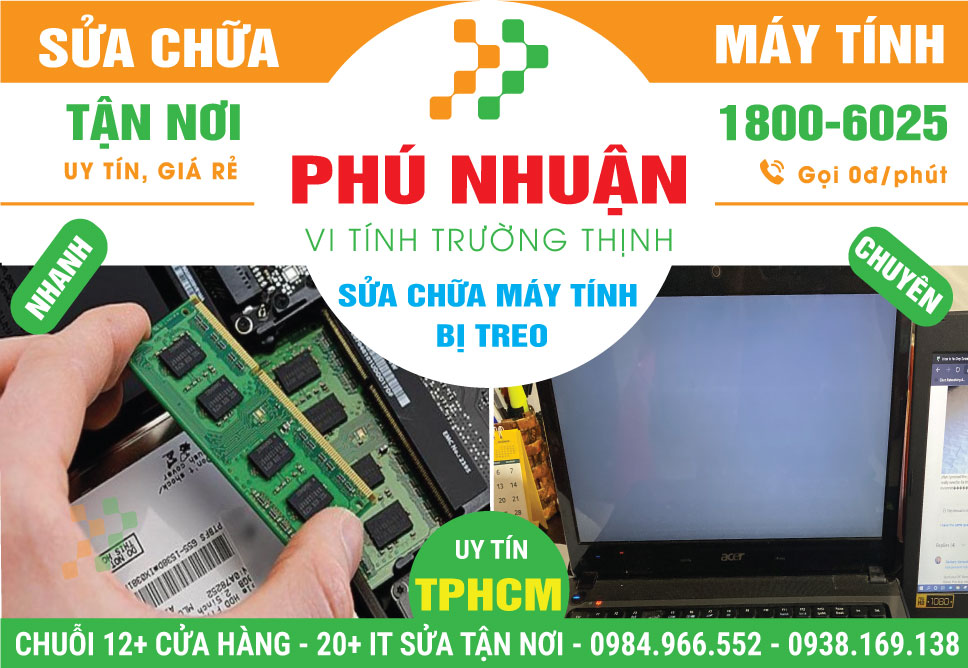 Sửa Máy Tính Bị Treo Tại Phú Nhuận - Dịch Vụ Tận Nơi