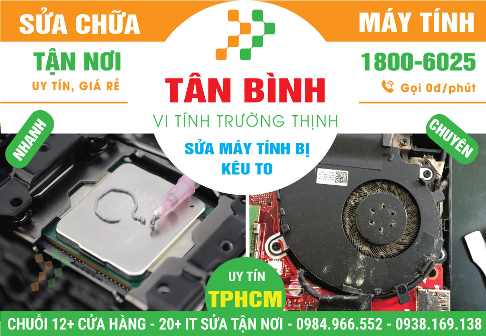 Sửa Máy Tính Kêu To Quận Tân Bình - Lấy Ngay, Uy Tín