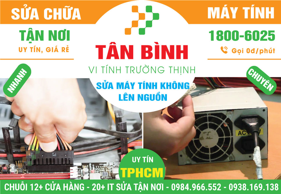 Sửa Máy Tính Không Lên Nguồn Quận Tân Bình Tận Nơi