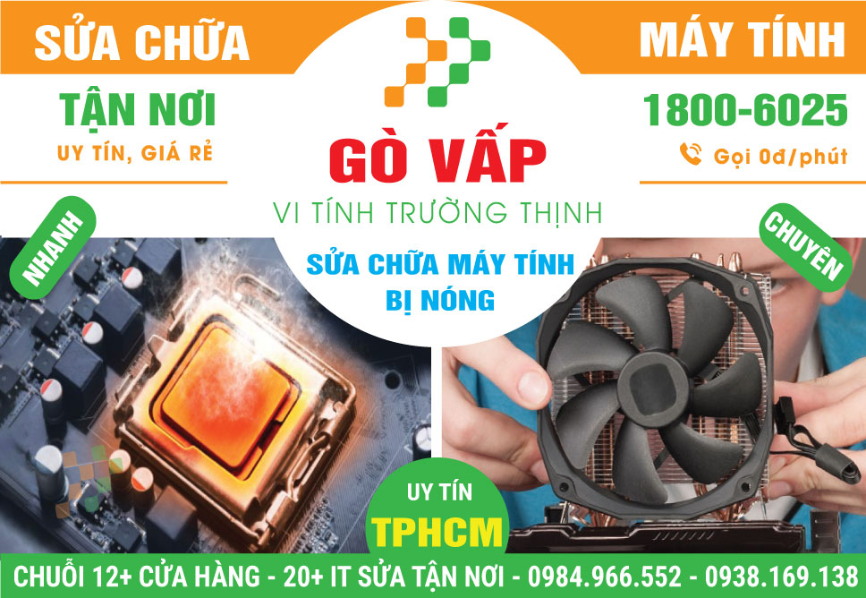 Sửa Máy Tính Quá Nóng Tại Gò Vấp – Dịch Vụ Tận Nhà