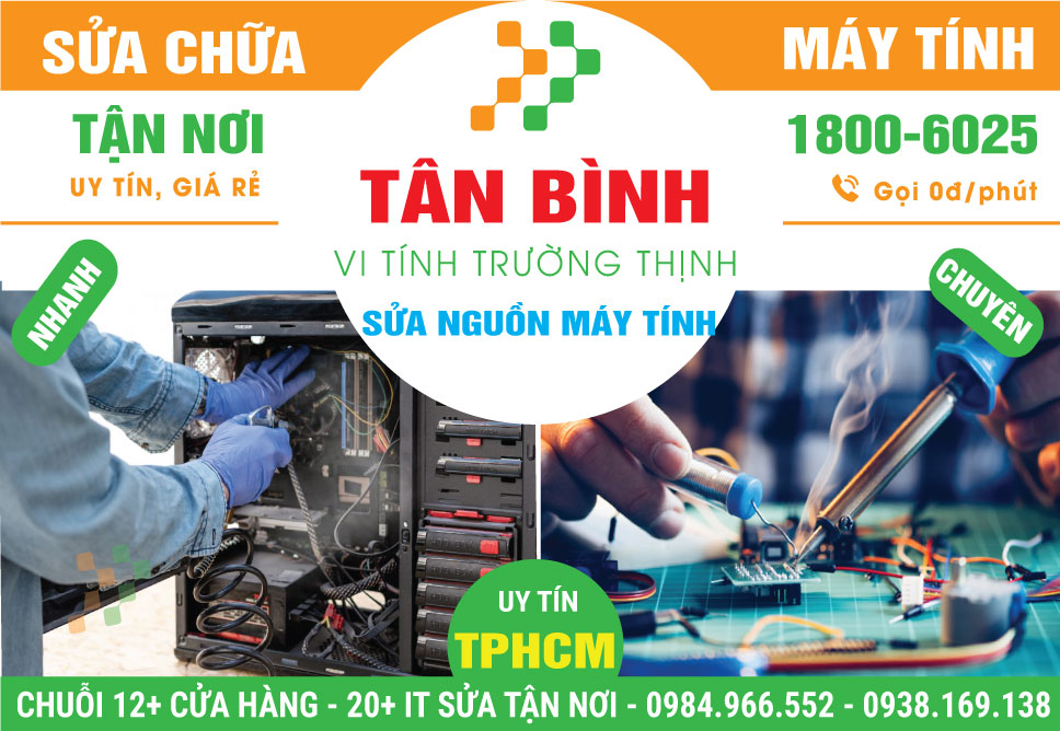 Sửa Nguồn Máy Tính Quận Tân Bình Giá Rẻ, Gần Đây