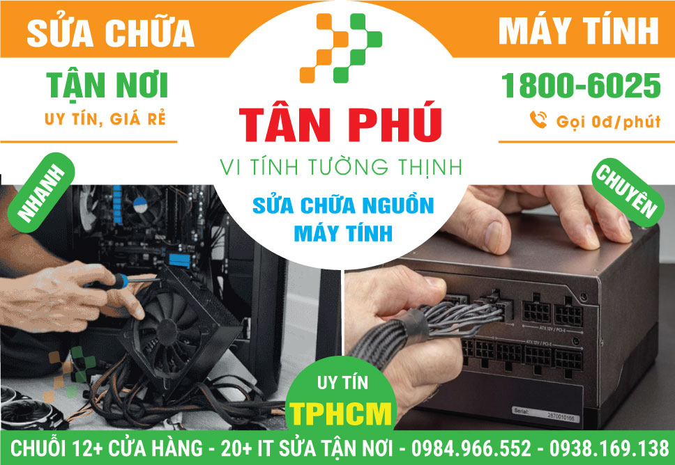 Sửa Nguồn Máy Tính Quận Tân Phú - Tận Nhà, Uy Tín