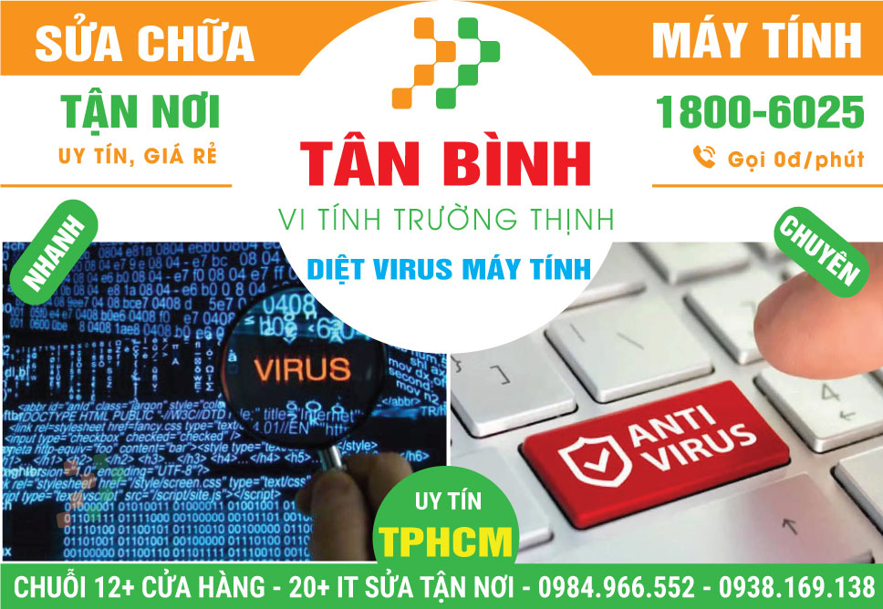 Sửa PC Dính Virus Quận Tân Bình - Giá Rẻ, Tận Nhà