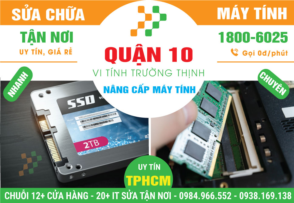 Nâng Cấp Máy Tính Quận 10 - Dịch Vụ Tận Nơi