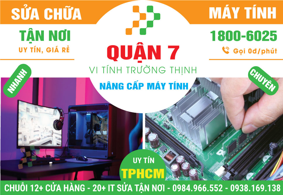 Nâng Cấp Máy Tính Quận 7 Lấy Ngay, Uy Tín