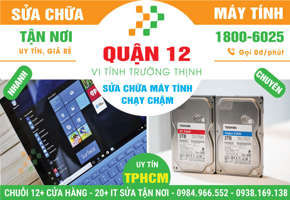 Sửa Máy Tính Bị Chậm Quận 12 Lấy Ngay