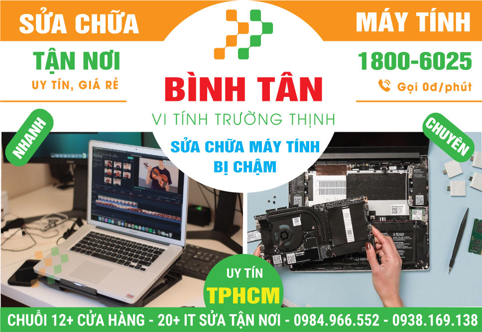 Sửa Máy Tính Bị Chậm Quận Bình Tân Tại Nhà