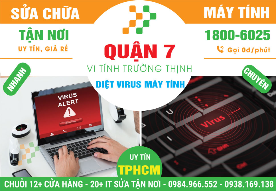 Sửa Máy Tính Bị Nhiễm Virus Quận 7 - Uy Tín, Giá Rẻ