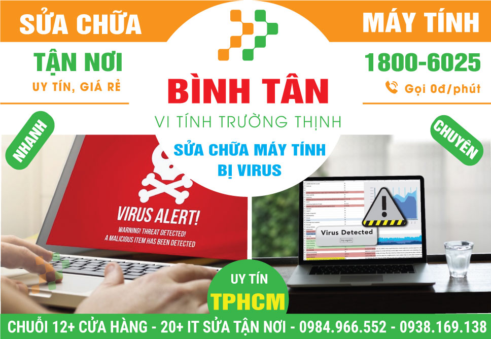 Sửa Máy Tính Bị Nhiễm Virus Quận Bình Tân Tận Nơi