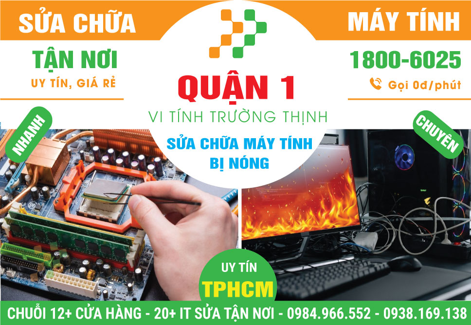 Sửa Máy Tính Bị Nóng Quận 1 - Dịch Vụ Tận Nơi