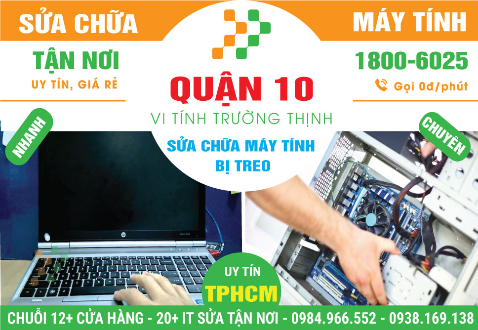 Sửa Máy Tính Bị Treo Tại Quận 10 – Dịch Vụ Tận Nơi