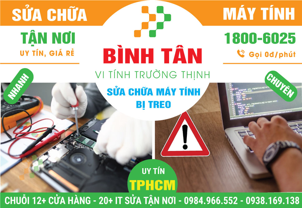 Sửa Máy Tính Bị Treo Tại Quận Bình Tân Giá Rẻ
