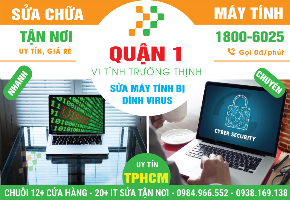 Sửa Máy Tính Bị Virus Quận 1 - Dịch vụ Tận Nhà