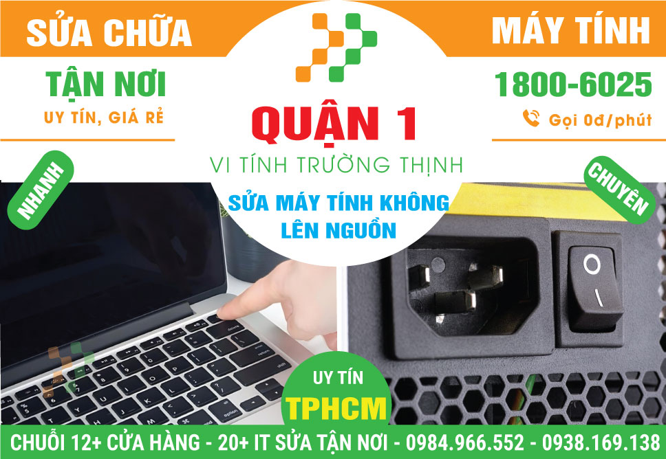 Sửa Máy Tính Không Lên Nguồn Quận 1 Gần Đây