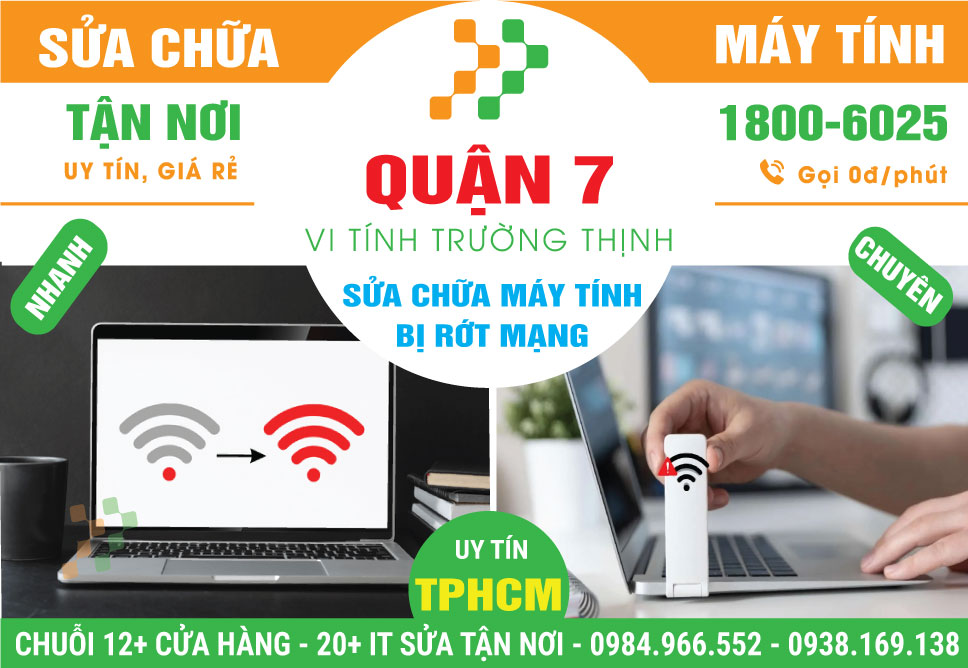 Sửa Máy Tính Rớt Mạng Quận 7 Tận Nơi