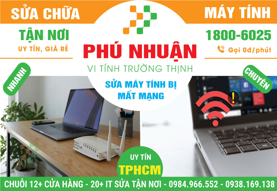 Sửa Máy Tính Rớt Mạng Quận Phú Nhuận Uy Tín, Lấy Liền