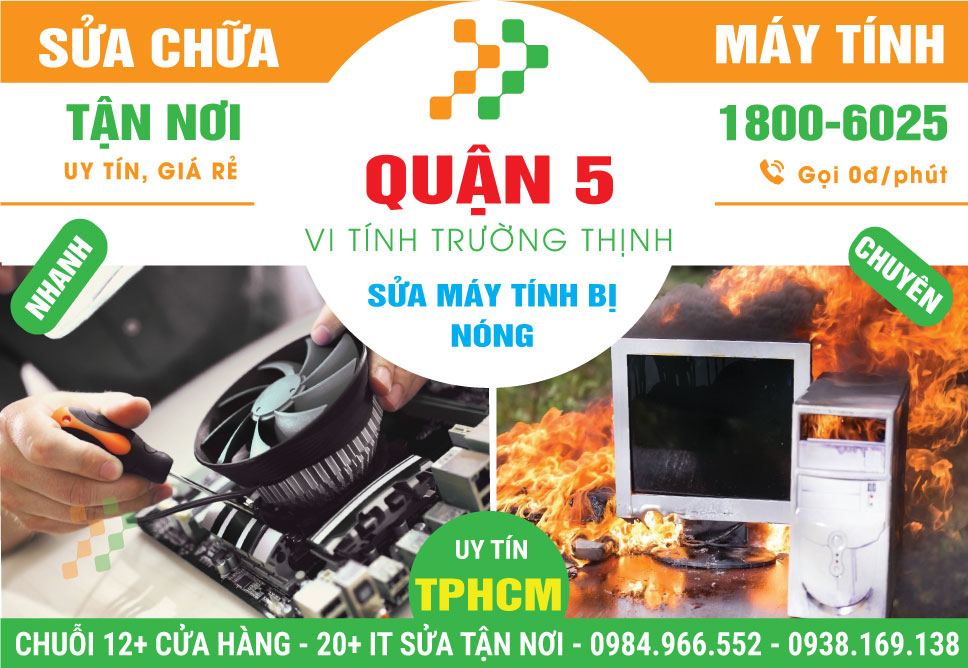 Sửa Máy Tính Bị Nóng Quận 5 – Dịch Vụ Tận Nhà