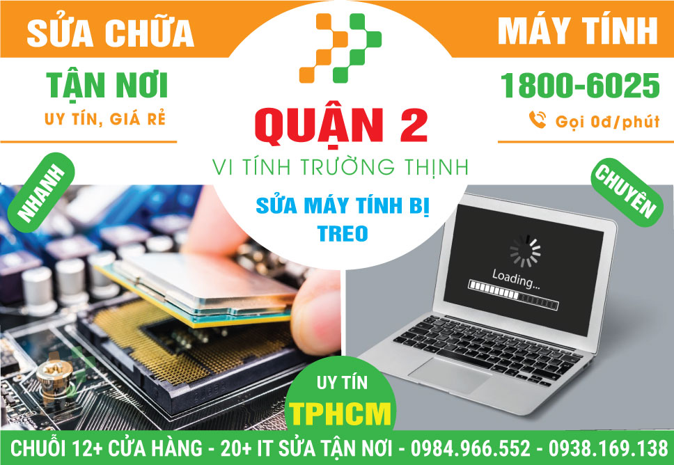 Sửa Máy Tính Bị Treo Quận 2 - Hỗ Trợ Lấy Ngay