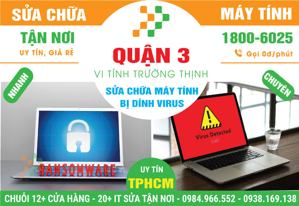 Sửa Máy Tính Bị Virus Quận 3 Lấy Ngay, Giá Rẻ