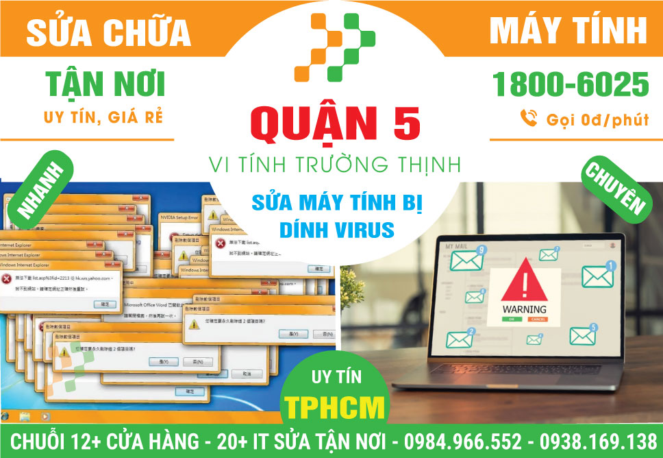 Sửa Máy Tính Bị Virus Quận 5 - Gần Đây, Uy Tín