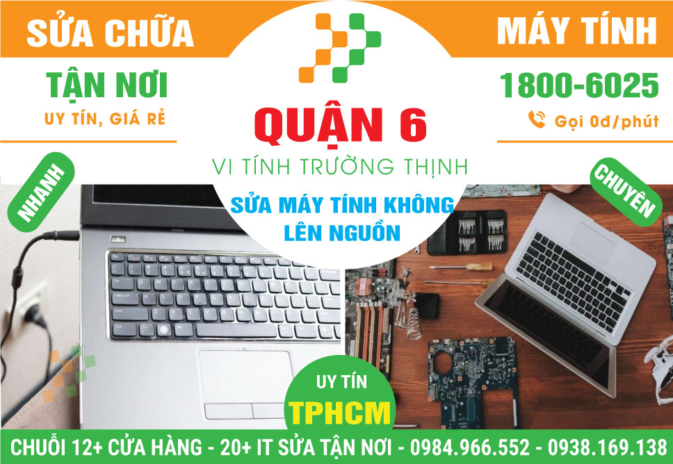 Sửa Máy Tính Không Lên Nguồn Quận 6 Tận Nhà