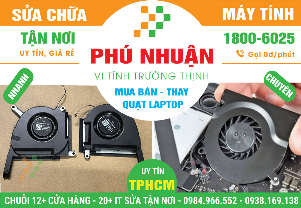 Địa Chỉ Thay Quạt Laptop Quận Phú Nhuận Tận Nhà