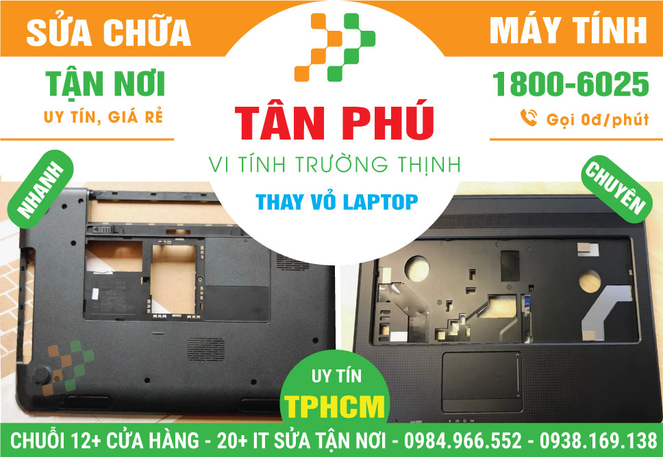 Địa Chỉ Thay Vỏ Laptop Quận Tân Phú Giá Rẻ, Gần Đây