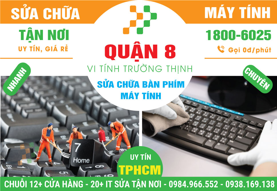Sửa Bàn Phím Máy Tính Quận 8 Gần Đây, Uy Tín