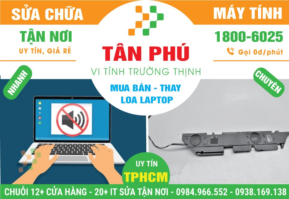 Thay Loa Laptop Quận Tân Phú Giá Rẻ, Gần Đây