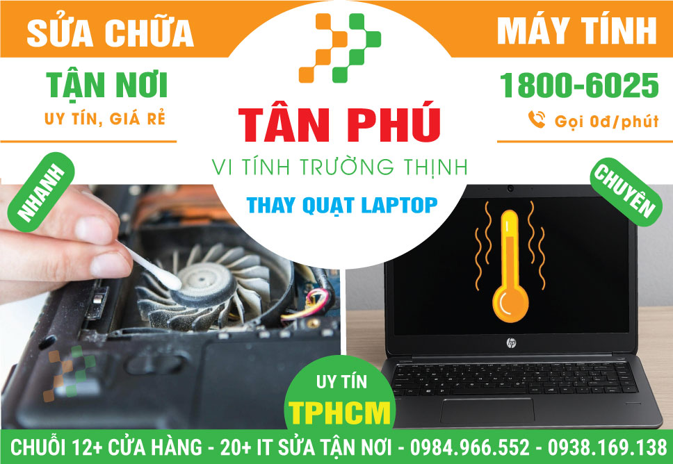 Thay Quạt Laptop Quận Tân Phú Chính Hãng