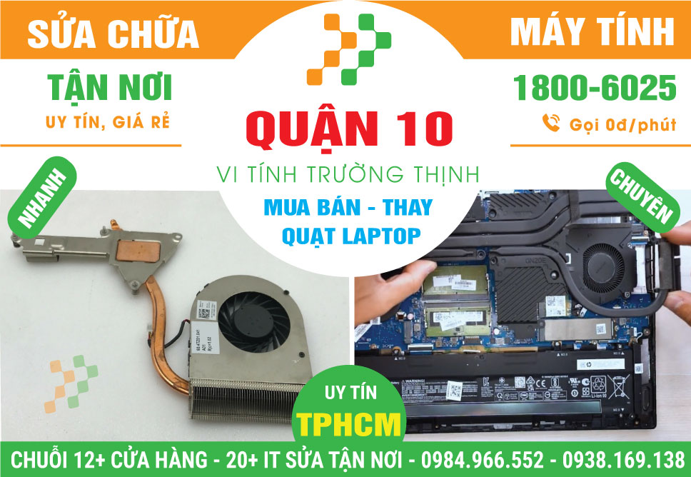 Thay Quạt Laptop Uy Tín Lấy Ngay Tại Quận 10
