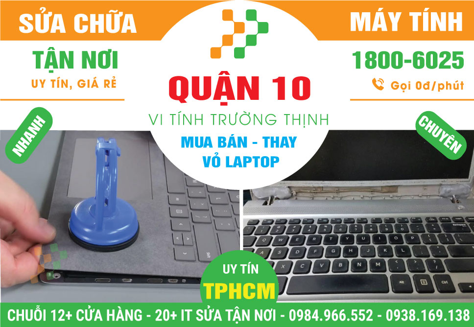 Thay Vỏ Laptop Uy Tín Gần Đây Tại Quận 10