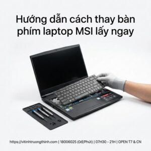 Thay bàn phím laptop MSI giá rẻ lấy ngay tại TPHCM? Dịch vụ sửa lấy ngay