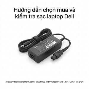 Địa chỉ bán sạc laptop Dell uy tín giá rẻ lấy ngay?