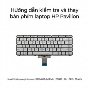 Thay bàn phím laptop HP Pavilion giá bao nhiêu? Sửa nhanh trong ngày