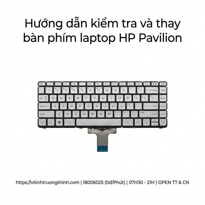 Hướng dẫn kiểm tra và thay bàn phím laptop HP Pavilion