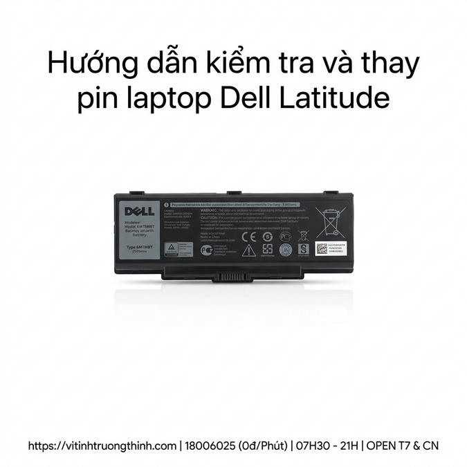 Hướng dẫn kiểm tra và thay pin laptop Dell Latitude