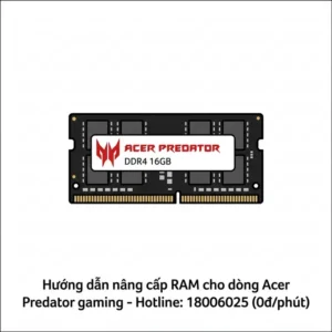 Nâng cấp RAM laptop Acer Predator uy tín giá rẻ lấy ngay?