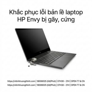 Thay bản lề laptop HP Envy uy tín, lấy ngay tại TPHCM