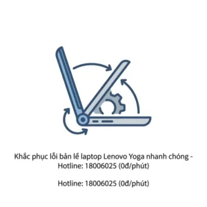 Thay bản lề laptop Lenovo Yoga ở đâu uy tín lấy ngay tại TPHCM?