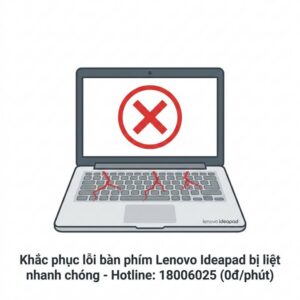 Cách sửa laptop Lenovo Ideapad bị liệt bàn phím lấy ngay uy tín