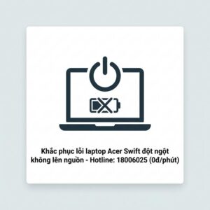 Cách sửa laptop Acer Swift không lên nguồn lấy ngay tại TPHCM