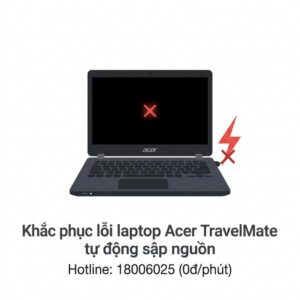 Cách sửa laptop Acer TravelMate bị sập nguồn đột ngột lấy ngay tại TPHCM