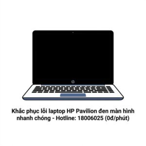 Cách sửa laptop HP Pavilion bị đen màn hình lấy ngay uy tín?