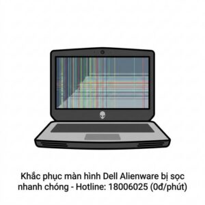 Cách sửa laptop Dell Alienware bị sọc màn hình uy tín lấy ngay