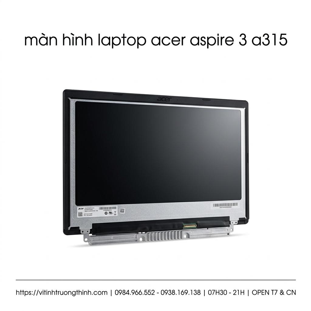 Màn hình laptop Acer Aspire 3 A315 chính hãng Full HD sắc nét, bảo hành 6 tháng giá rẻ tại TPHCM